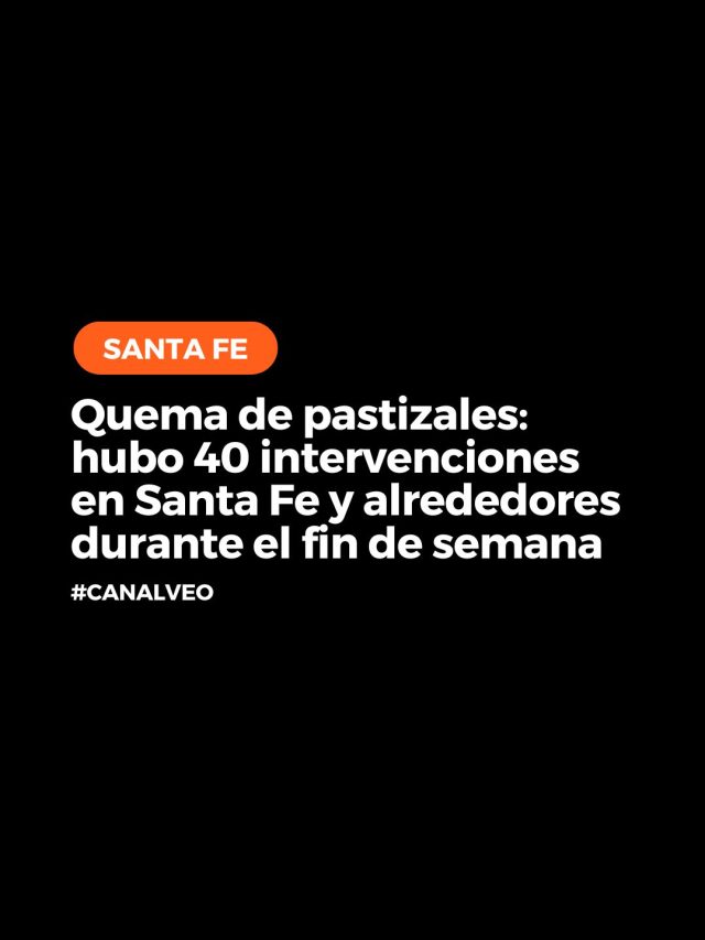 Quema de pastizales en Santa Fe y alrededores durante el fin de semana